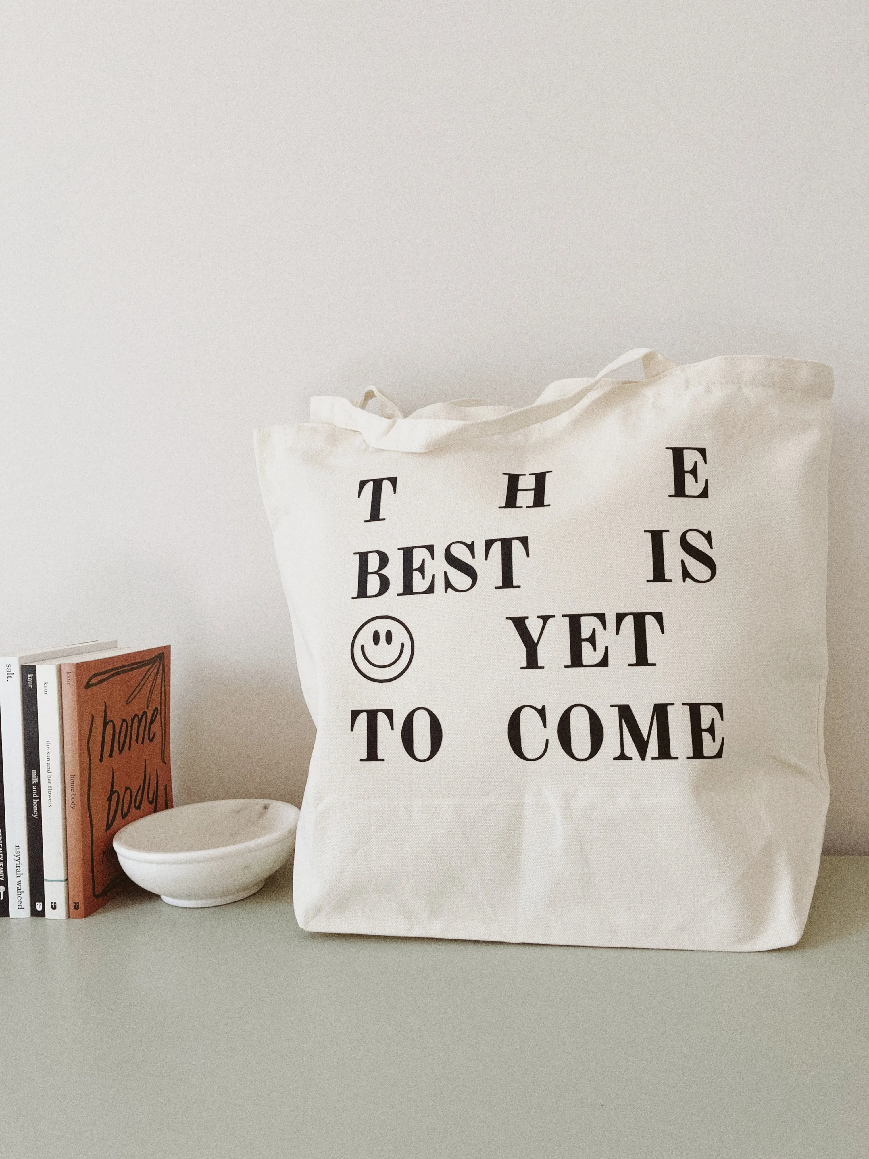 The Best is yet to Come Tote