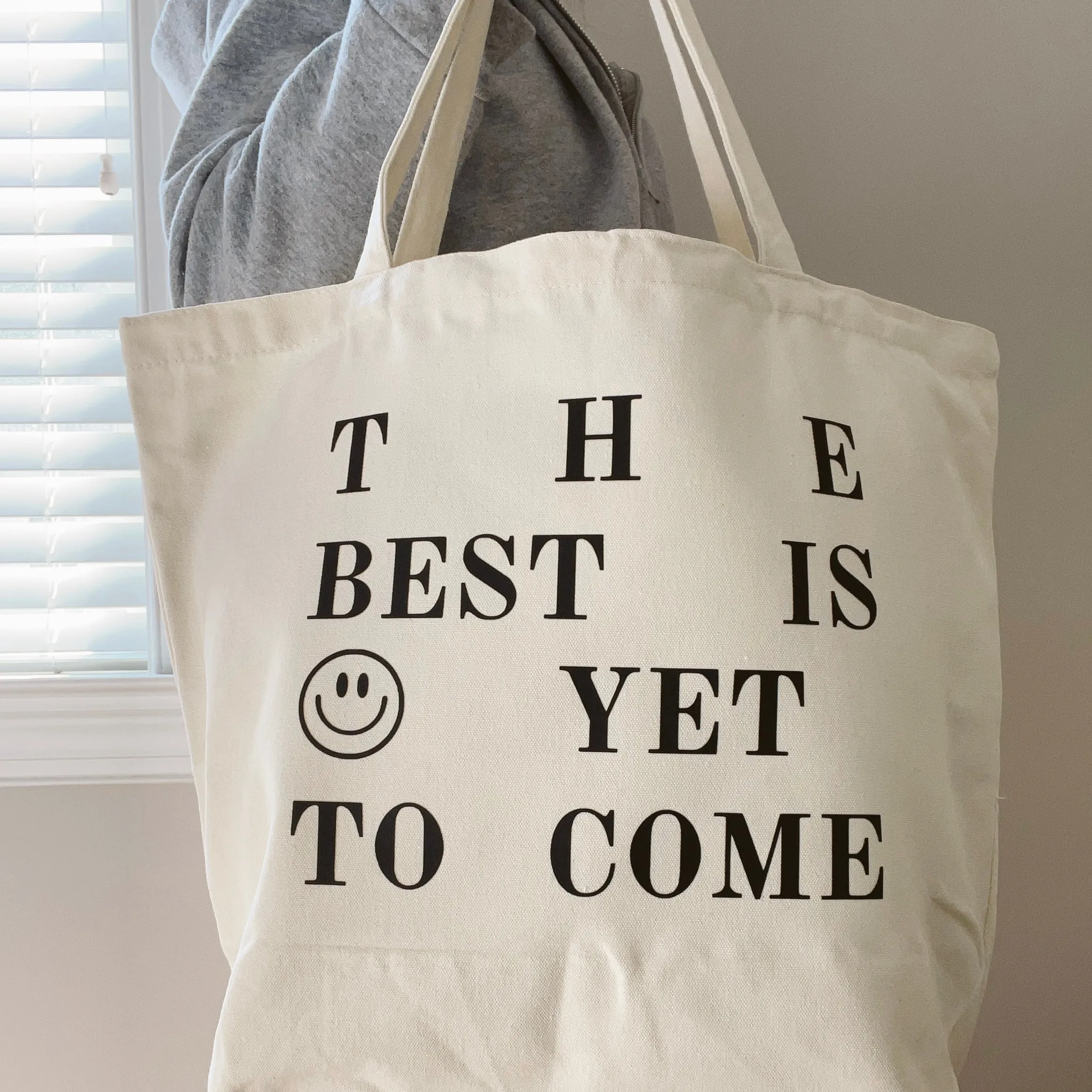 The Best is yet to Come Tote